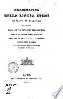 Grammatica della lingua otomi esposta in italiano dal conte Enea Silvio Vincenzo Piccolomini [...], secondo la traccia del Licenziato Luis de Neve Y Molina, col vocabolario spagnuolo-otomi spiegato in italiano