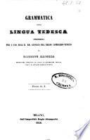 Grammatica della lingua tedesca proposta per l'uso negl'II. RR. Ginnasj del regno Lombardo-Veneto