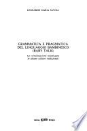 Grammatica e pragmatica del linguaggio bambinesco (baby talk)