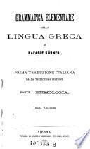 Grammatica elementare della lingua greca ;Prima traduzione italiana dalla tredicesima Edizione