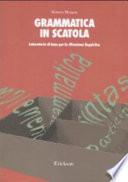 Grammatica in scatola. Laboratorio di base per la riflessione linguistica