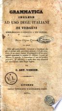 Grammatica inglese ad uso degl'italiani semplicizzata e ridotta a 21. lezioni di Vergani