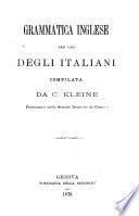 Grammatica inglese per uso degli italiani compilata da C. Kleine