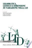 Grammatica, lessico e dimensioni di variazione nella Lis
