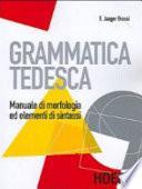Grammatica tedesca. Manuale di morfologia ed elementi di sintassi