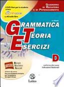Grammatica teoria esercizi. Vol. D: Quaderno di recupero e di potenziamento. Per le Scuole superiori