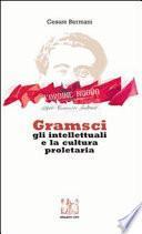 Gramsci, gli intellettuali e la cultura proletaria