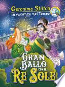 Gran ballo con il Re Sole. Ediz. a colori