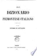 Gran dizionario piemontese-italiano, compilato dal cavaliere Vittorio di Sant' Albino