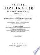 Grand dictionnaire fran P cais-italien compos B e sur les dictionnaires de l'Acad B emie de France et de la Crusca, enrichi des termes techniques des sciences et des arts