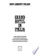 Grand hotel in Italia. Ediz. italiana e inglese