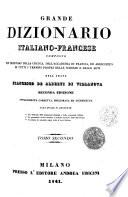 Grande dizionario italiano-francese composto sui dizionari della Crusca, dell'Accademia di Francia, ed arricchito di tutti i termini proprj delle scienze e delle arti