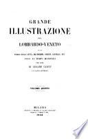 Grande illustrazione del Lombardo-Veneto, ossia Storia delle citta, dei borghi, comuni, castelli, ecc. fino ai tempi moderni per cura di letterati italiani
