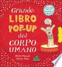 Grande libro pop-up del corpo umano. Ediz. a colori