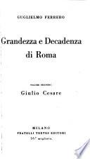 Grandezza e decadenza di Roma: Giulio Cesare