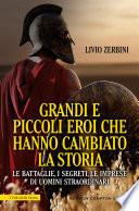 Grandi e piccoli eroi che hanno cambiato la storia