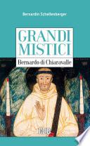 Grandi mistici. Bernardo di Chiaravalle