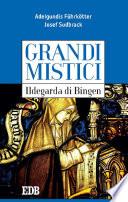 Grandi mistici. Ildegarda di Bingen