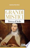 Grandi mistici. Teresa d’Avila