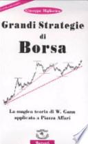 Grandi strategie di borsa. La magica teoria di W. Gann applicata a piazza Affari