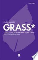 Grass*. Strategie e pensieri per corpi liberi dalla grassofobia