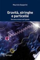 Gravità, stringhe e particelle
