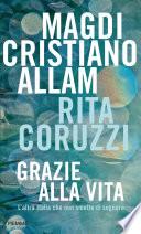 Grazie alla vita. L'altra Italia che non smette di sognare