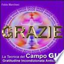 Grazie, la tecnica del campo gia. Gratitudine incondizionata anticipata