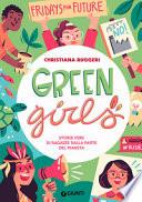 Green girls. Storie vere di ragazze dalla parte del pianeta