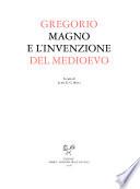Gregorio Magno e l'invenzione del Medioevo