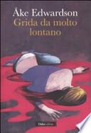 Grida da molto lontano