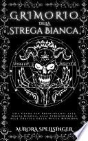 GRIMORIO DELLA Strega Bianca