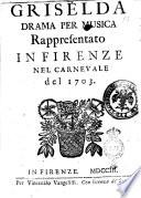 Griselda drama [!] per musica rappresentato in Firenze nel carnevale del 1703