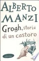Grogh, storia di un castoro