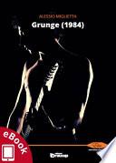 Grunge (1984)