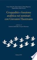 Gruppalità e funzione analitica nei seminari con Giovanni Hautmann
