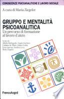 Gruppo e mentalità psicoanalitica. Un percorso di formazione al lavoro d'aiuto
