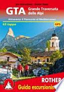 GTA Grande Traversata delle Alpi (Rother Guida escursionistica)