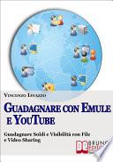 Guadagnare con Emule e Youtube