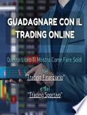 GUADAGNARE CON IL TRADING ONLINE