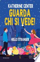 Guarda chi si vede! Hello Stranger