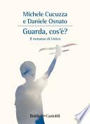 Guarda, cos'è?