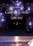 Guarda le stelle con me - 2