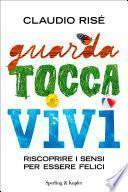 Guarda, tocca, vivi