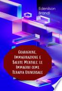 Guarigione, Immaginazione e Salute Mentale: le Immagini come Terapia Universale