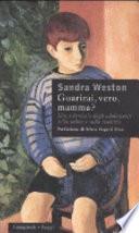 Guarirai, vero, mamma?
