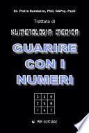 GUARIRE CON I NUMERI - Trattato di Numerologia Medica