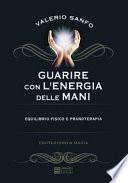 Guarire con l'energia delle mani