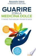Guarire con la medicina dolce