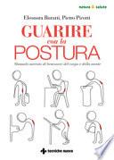 Guarire con la postura. Manuale narrato di benessere del corpo e della mente